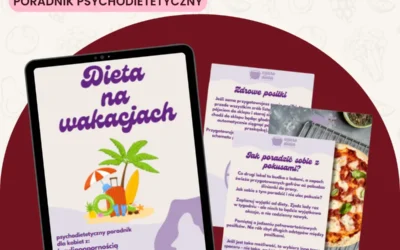 Dieta na wakacjach – poradnik psychodietetyczny